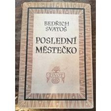 Bedřich Svatoš - Poslední městečko